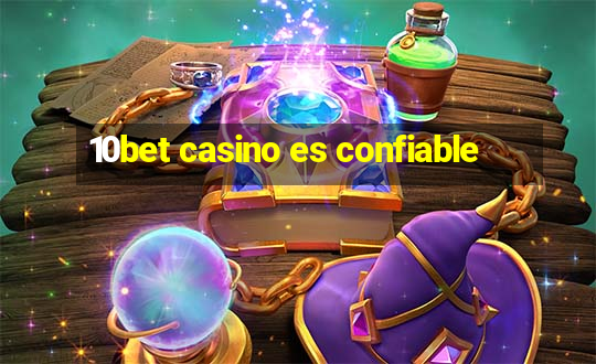 10bet casino es confiable