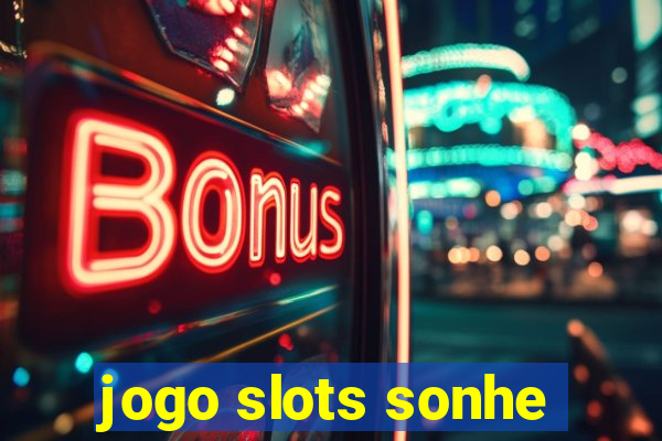 jogo slots sonhe