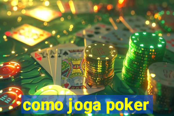 como joga poker