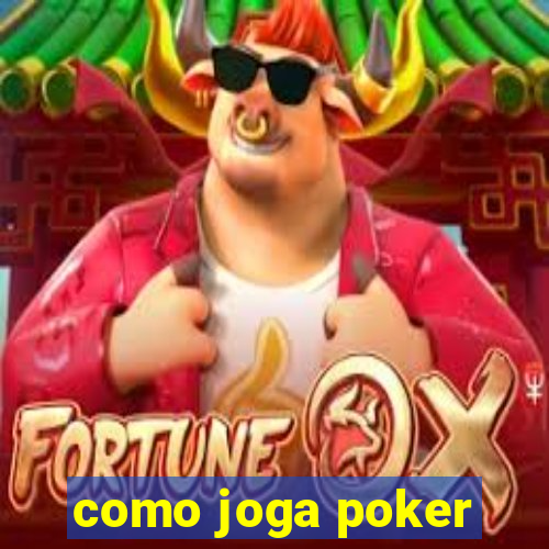 como joga poker