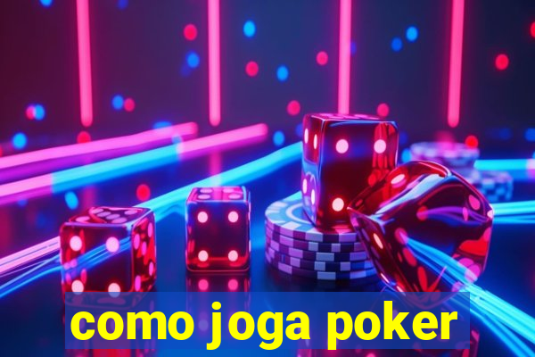 como joga poker