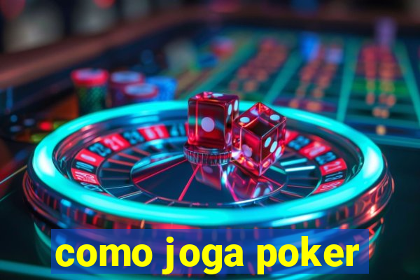 como joga poker