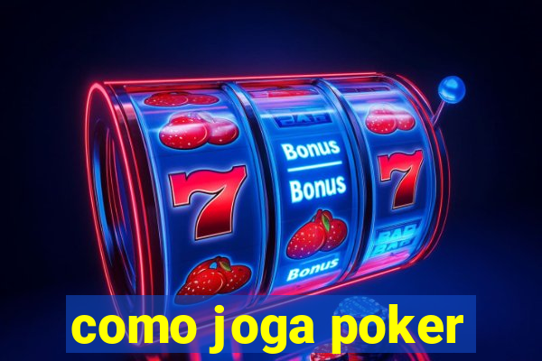 como joga poker