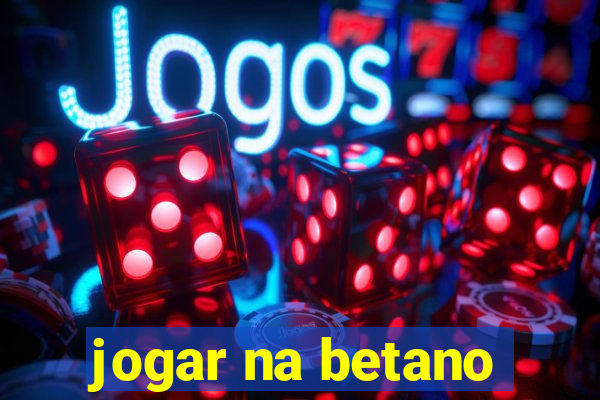 jogar na betano