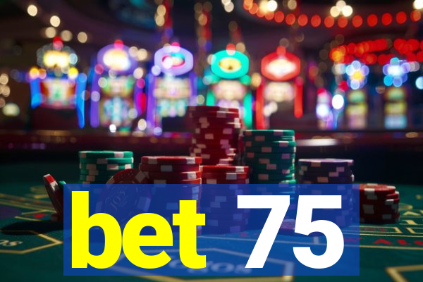 bet 75