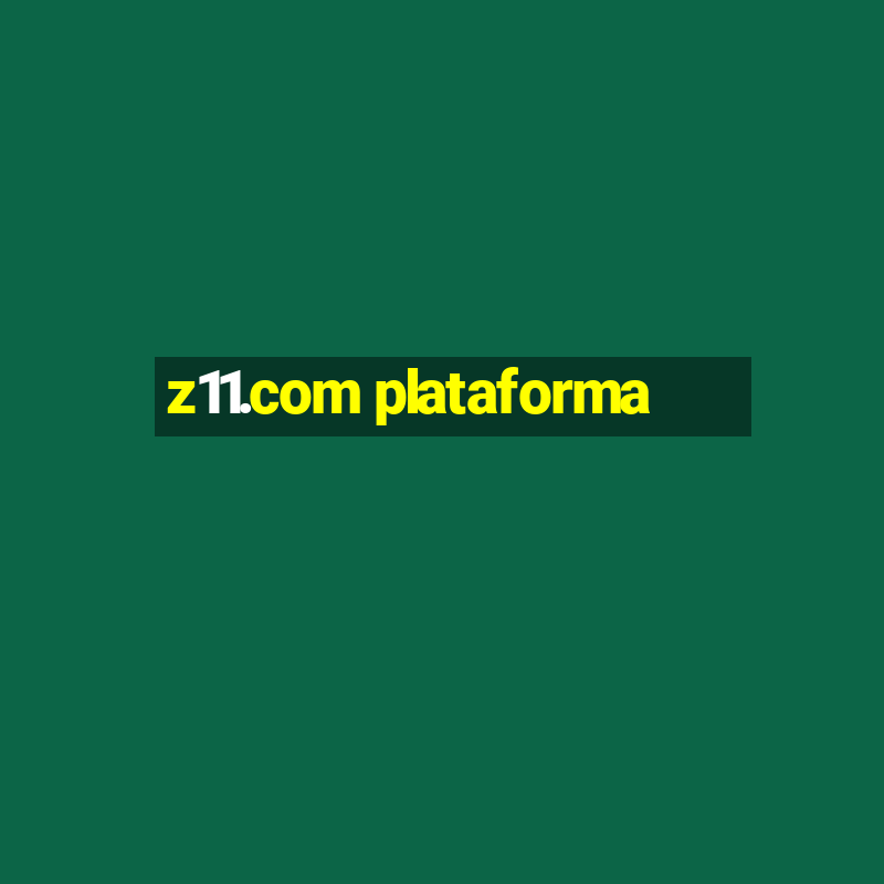 z11.com plataforma