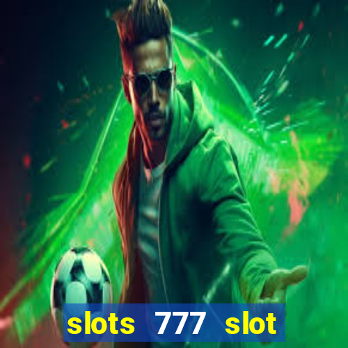 slots 777 slot machine games