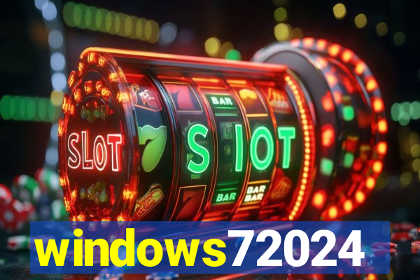 windows72024