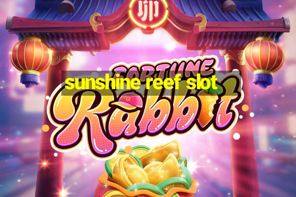 sunshine reef slot