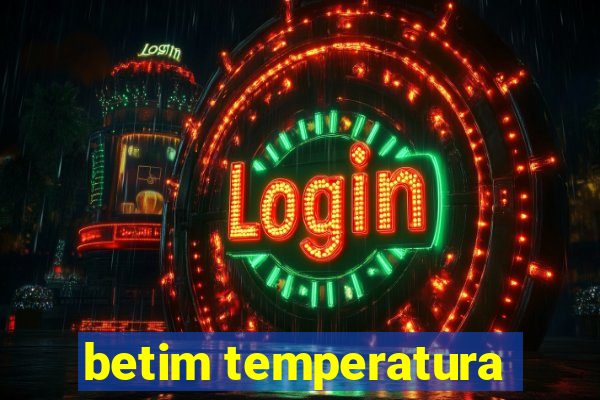 betim temperatura