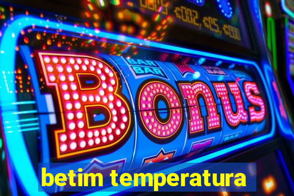 betim temperatura