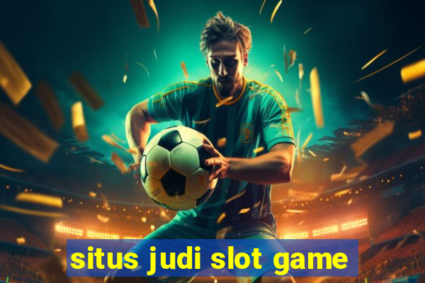 situs judi slot game