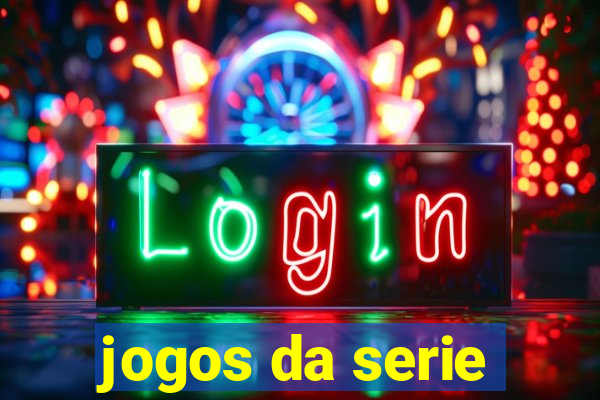 jogos da serie