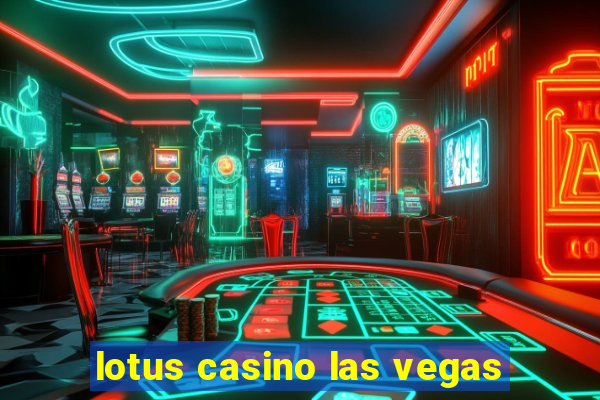 lotus casino las vegas