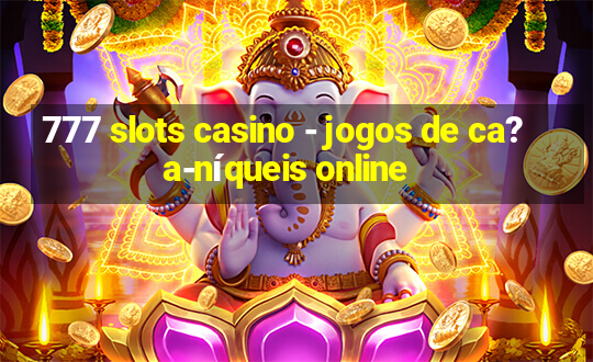 777 slots casino - jogos de ca?a-níqueis online