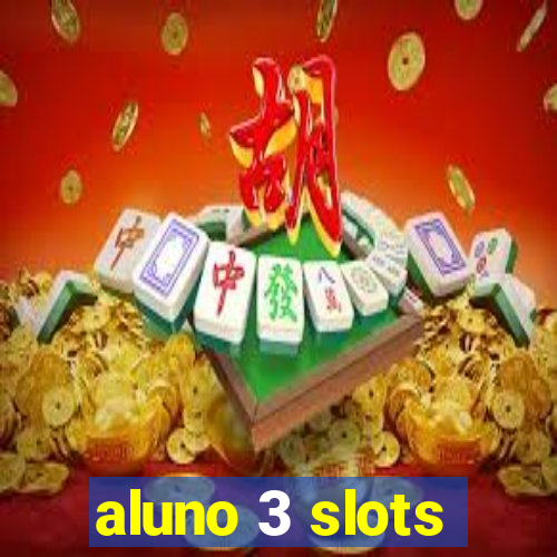 aluno 3 slots