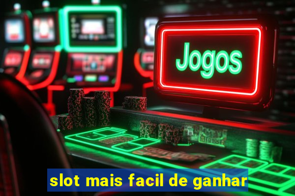 slot mais facil de ganhar