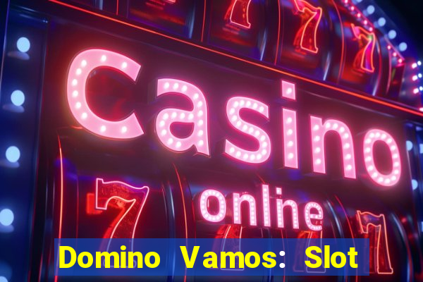 Domino Vamos: Slot Crash Poker