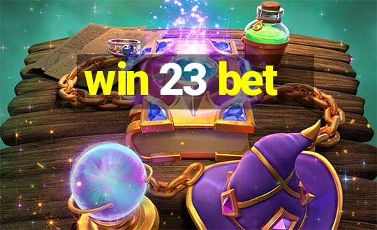 win 23 bet