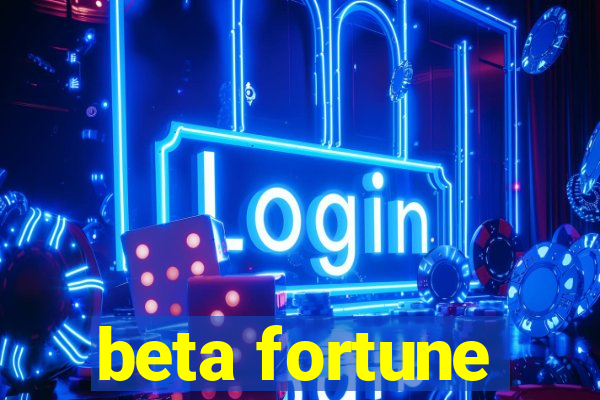 beta fortune