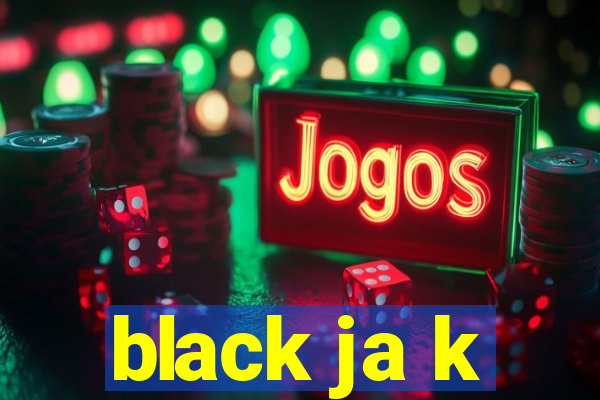 black ja k