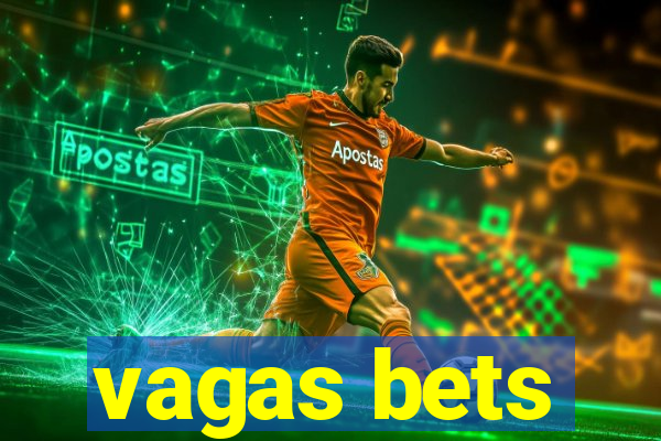 vagas bets