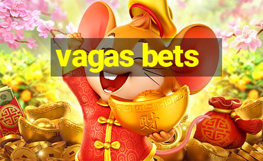 vagas bets