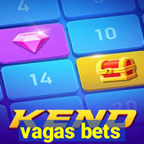 vagas bets