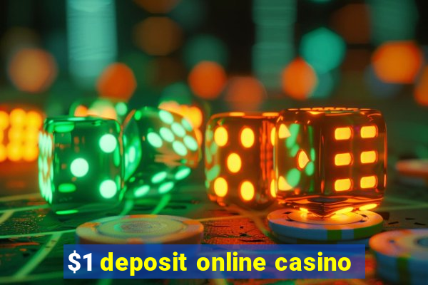 $1 deposit online casino