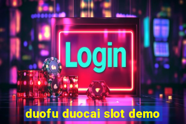 duofu duocai slot demo