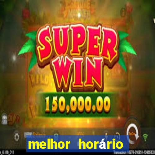 melhor horário para jogar fortune