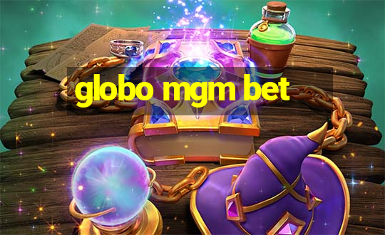 globo mgm bet