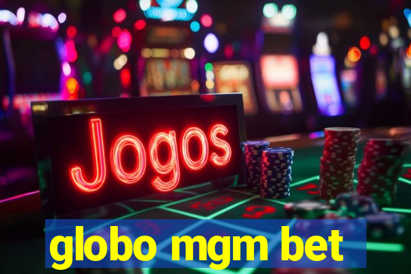 globo mgm bet