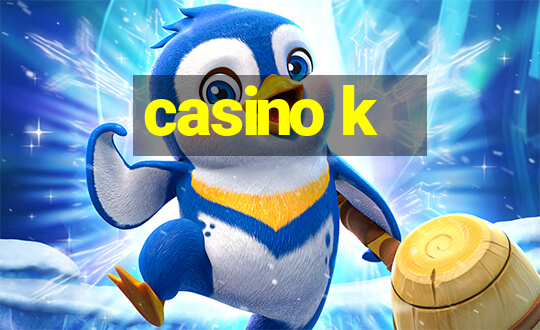 casino k