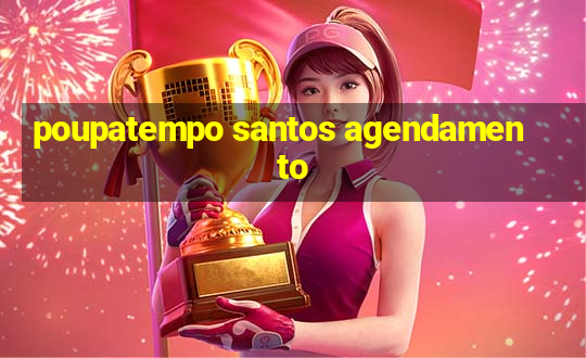 poupatempo santos agendamento