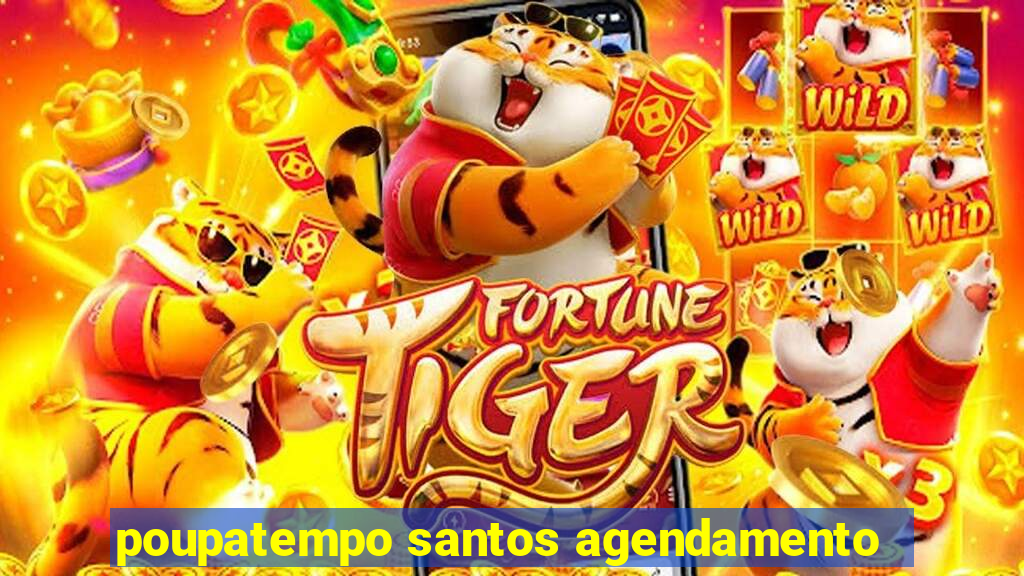 poupatempo santos agendamento