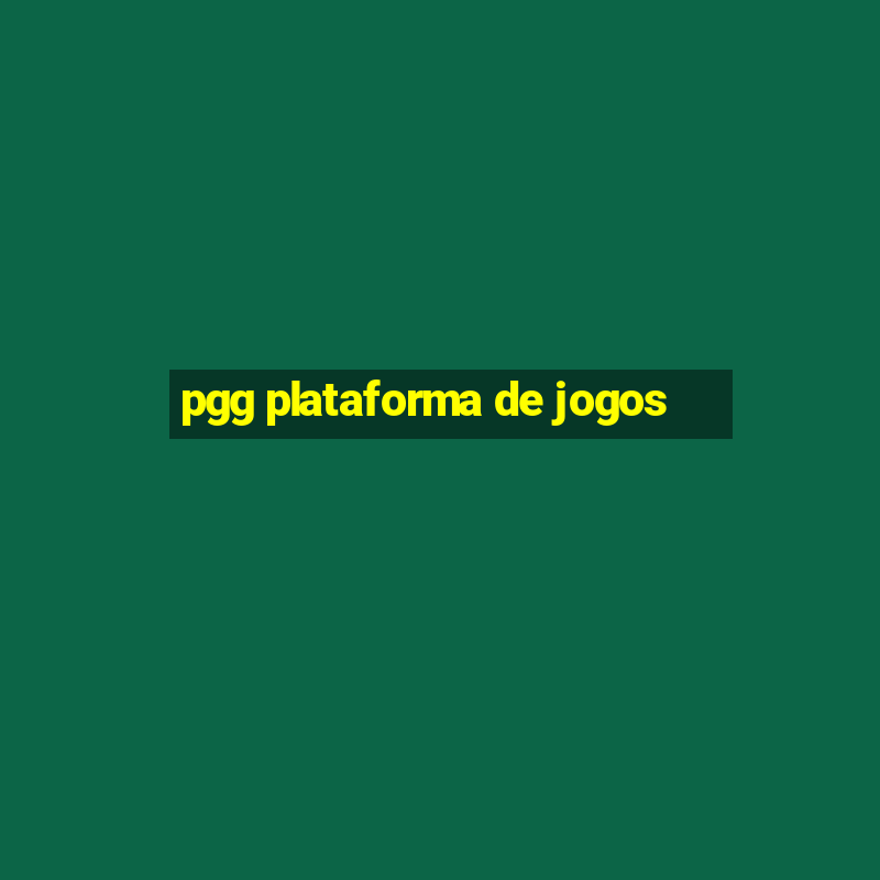 pgg plataforma de jogos