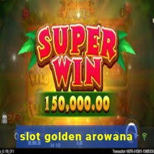 slot golden arowana