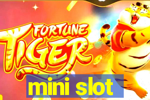 mini slot