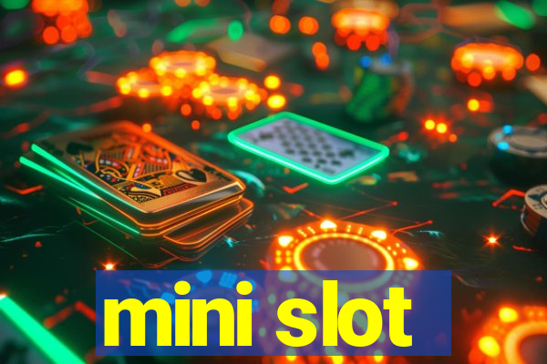 mini slot