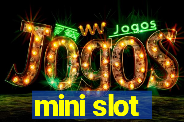 mini slot