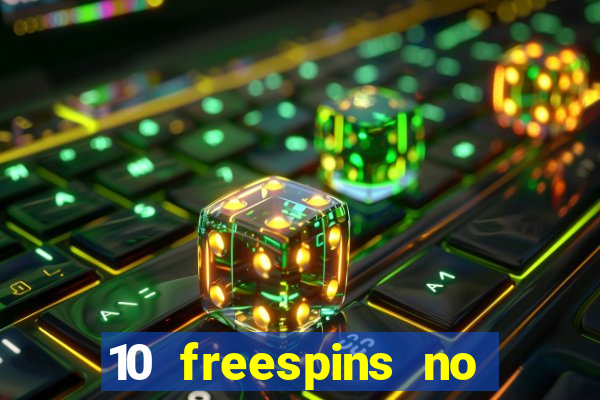 10 freespins no deposit casino 2021