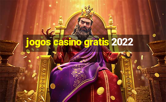 jogos casino gratis 2022