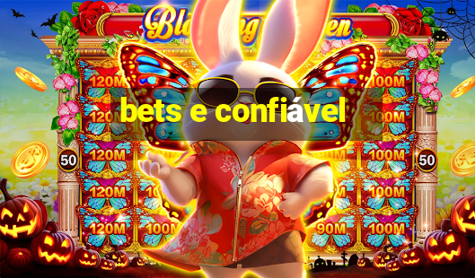 bets e confiável