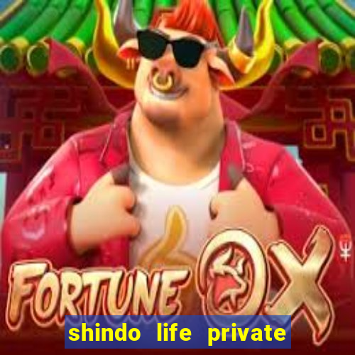 shindo life private server codes