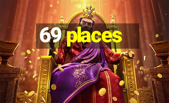 69 places