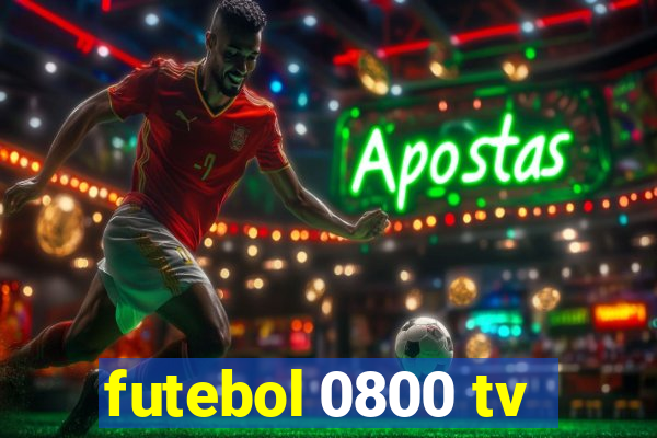 futebol 0800 tv