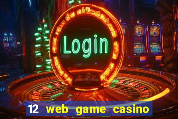 12 web game casino online uy tin