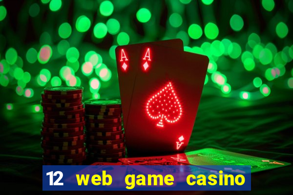 12 web game casino online uy tin