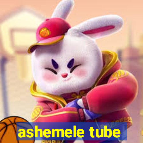 ashemele tube